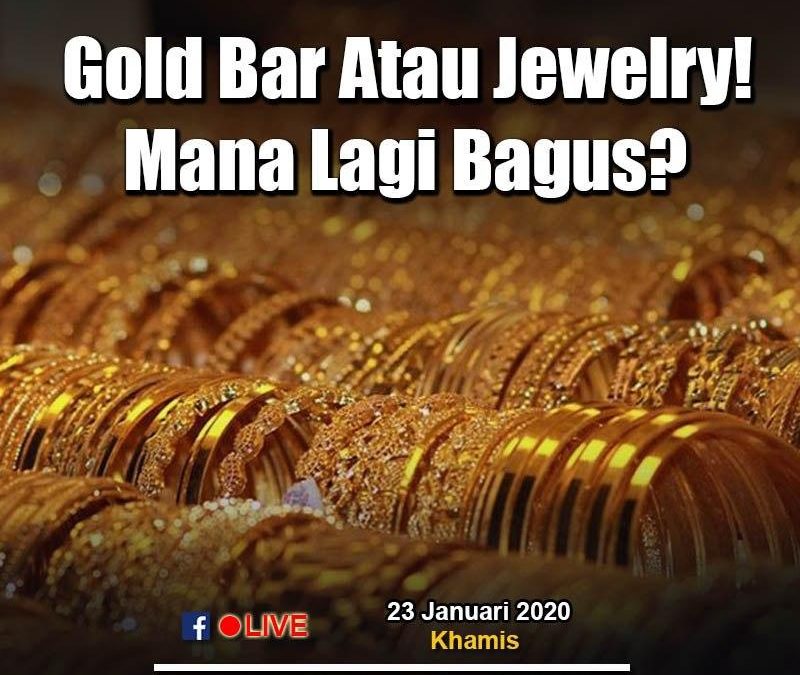 Gold Bar VS Jewelry, Mana Lebih Bagus?